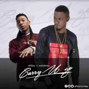 Efizzy - Carry U Go ft. Solidstar